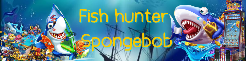 Fish Hunter Spongebob